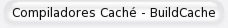 Compiladores Caché - BuildCache